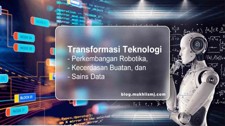 Transformasi Teknologi Perkembangan Robotika, Kecerdasan Buatan, dan Sains Data