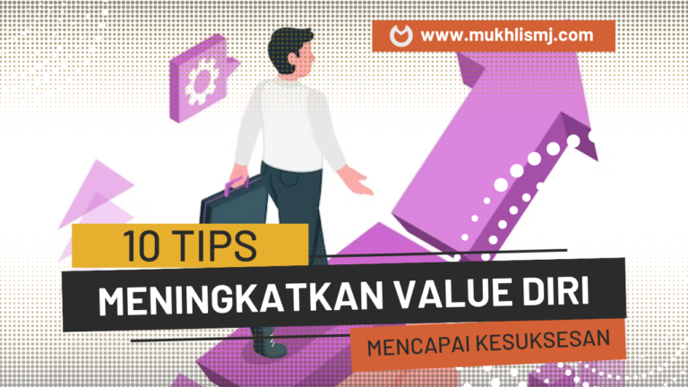 10 Tips untuk Meningkatkan Value Diri dan Mencapai Kesuksesan
