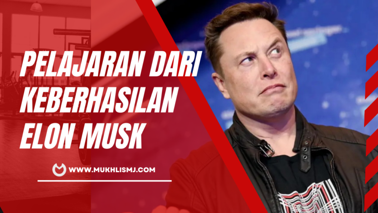 Pelajaran dari Keberhasilan Seorang Elon Musk